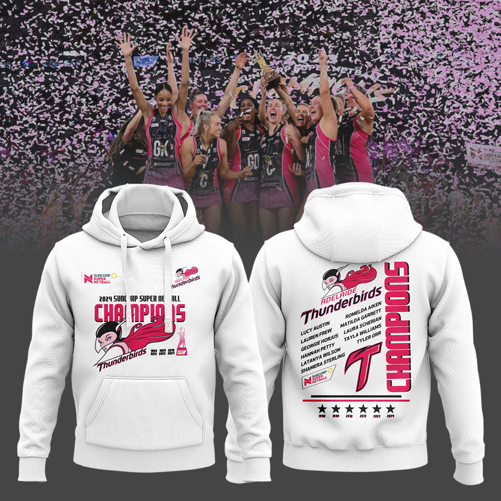 Adelaide Thunderbirds New Hoodie Champions Suncorp Super Netball - Famjoys Adelaide Thunderbirds New Hoodie Champions Suncorp Super Netball - Famjoys