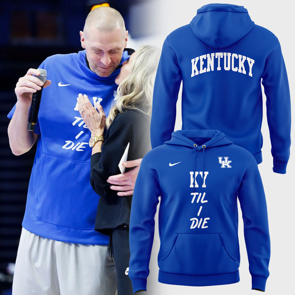 Kentucky Men Basketball KY ‘Til I Die Hoodie NT05112401ID10DS12 - Famjoys Kentucky Men Basketball KY ‘Til I Die Hoodie NT05112401ID10DS12 - Famjoys