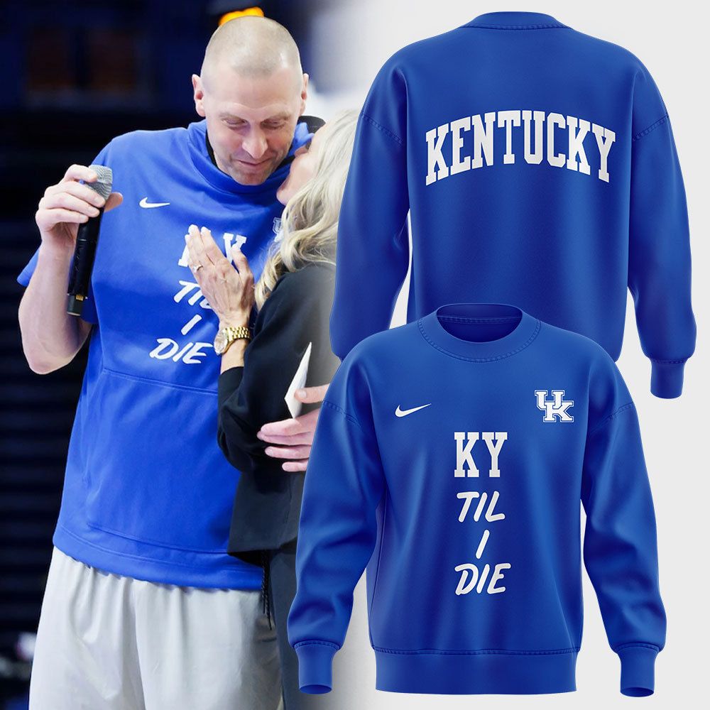 Kentucky Men's Basketball 'KY 'Til I Die' Sweatshirt - Famjoys Kentucky Men's Basketball 'KY 'Til I Die' Sweatshirt - Famjoys