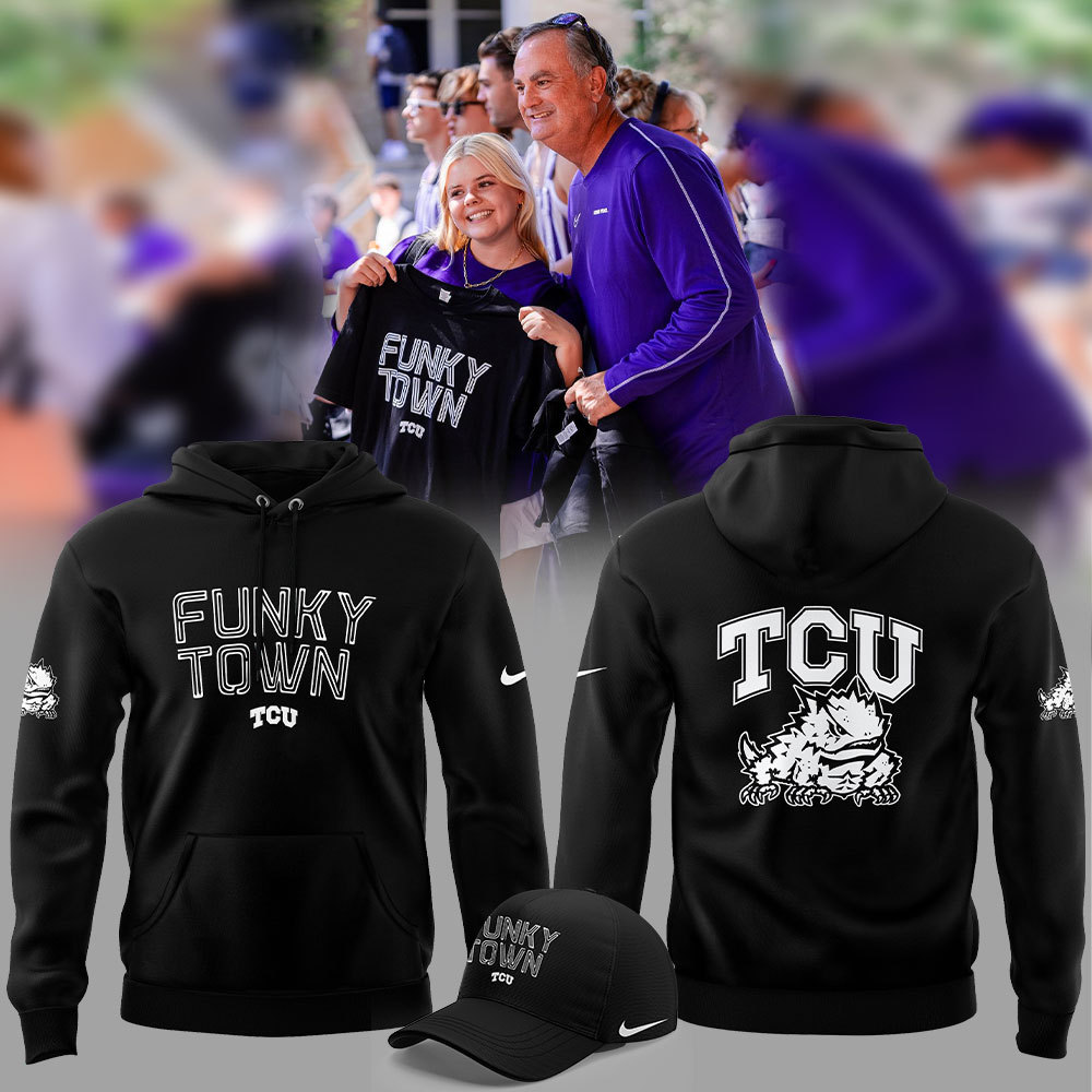 TCU Football!! FUNKY TOWN Hoodie NT30092412ID10DS11 - Famjoys TCU Football!! FUNKY TOWN Hoodie NT30092412ID10DS11 - Famjoys