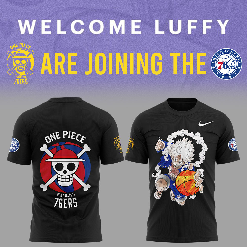 Welcome Luffy are joining the Philadelphia 76ers Tshirt Set V2+NT27122431ID10DS10 - Famjoys Welcome Luffy are joining the Philadelphia 76ers Tshirt Set V2+NT27122431ID10DS10 - Famjoys